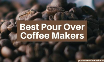 Best Pour Over Coffee Makers